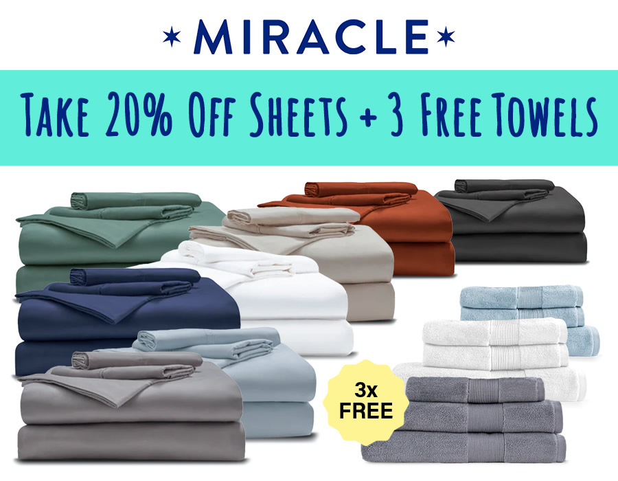 Take 20% Off Sheets plus 3 Free Towels at Miracle