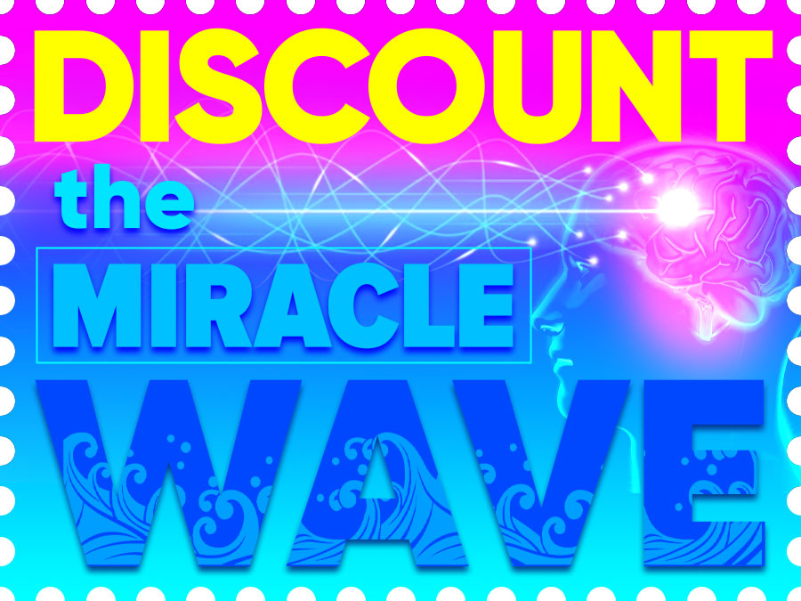 The Miracle Wave Discount