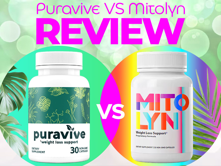 Compare and Choose: Mitolyn or Puravive for Weight Management