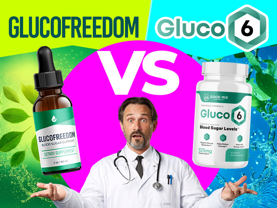 GlucoFreedom vs Gluco6: Which One Helps Manage Blood Sugar Better?