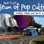 Seattle’s Museum of Pop Culture (MoPOP)