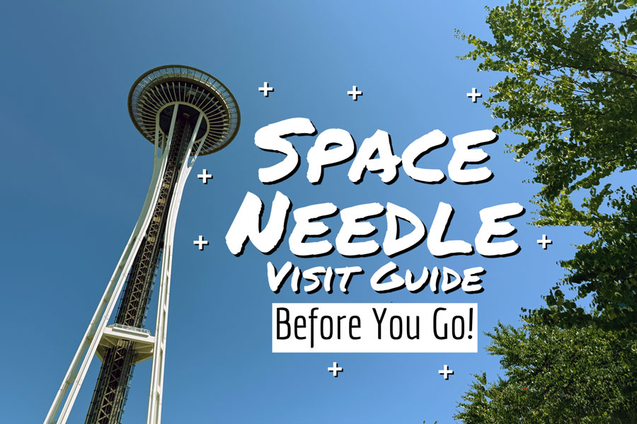 Space Needle Visit Guide