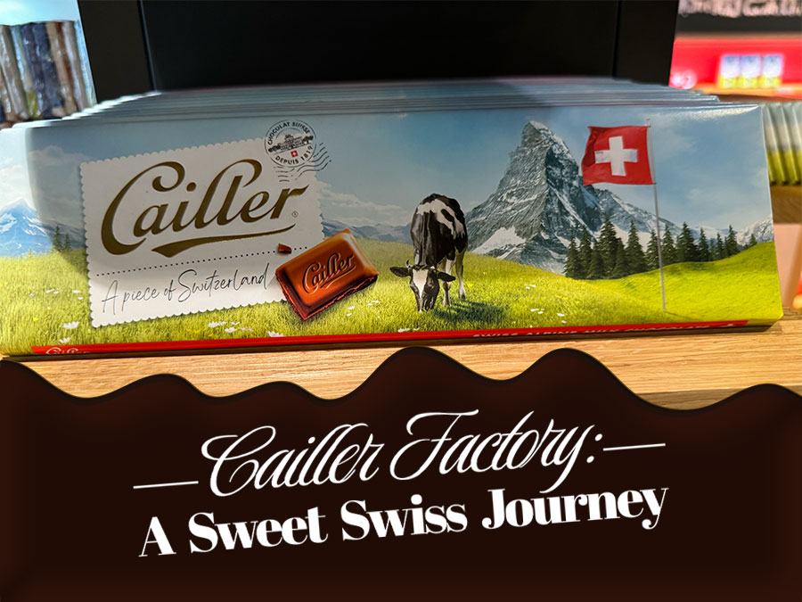 Cailler Chocolate Factory Guide