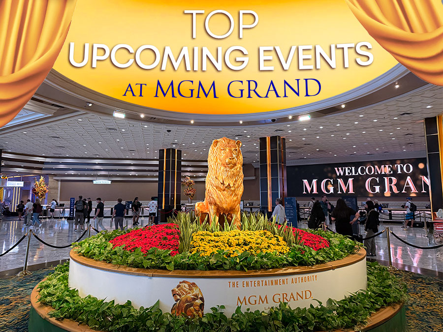 MGM Grand Hotel & Casino - Upcoming Events (Las Vegas)