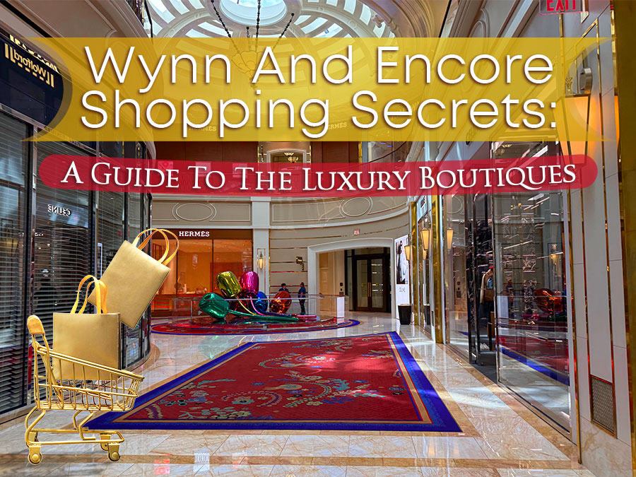 Wynn & Encore Shopping Guide