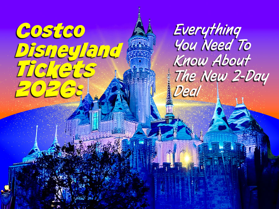 Costco Disneyland Tickets 2026: Everything You Need To Know About The New 2-Day Deal