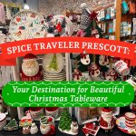 Finding Beautiful Christmas Tableware at Spice Traveler in Prescott, AZ