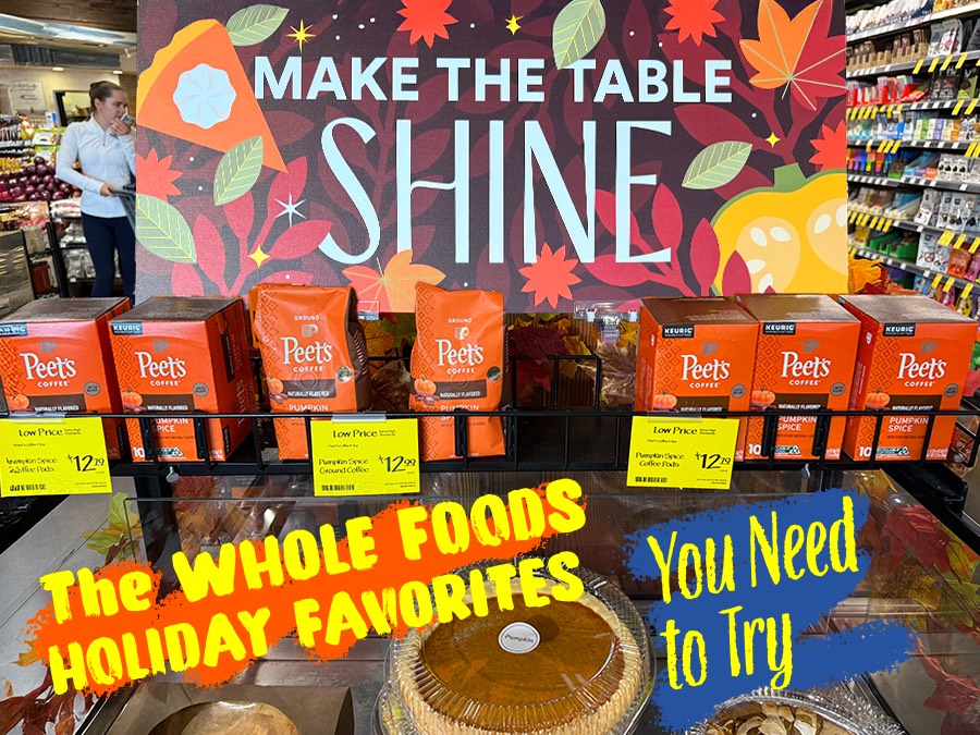 The Whole Foods Holiday Favorites You Need to Try