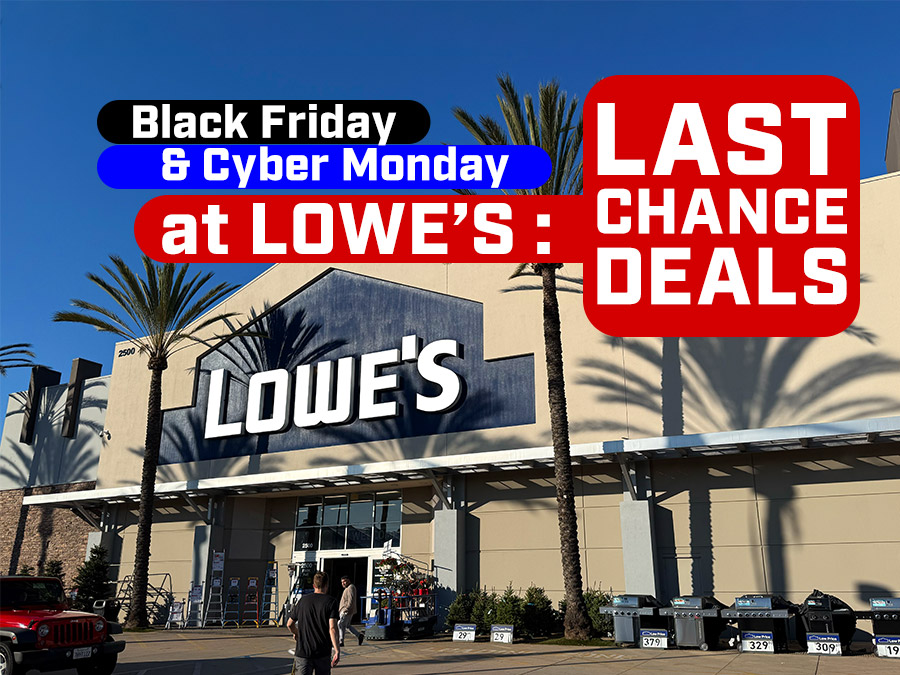 Black Friday & Cyber Monday At Lowe’s: Last Chance Deals
