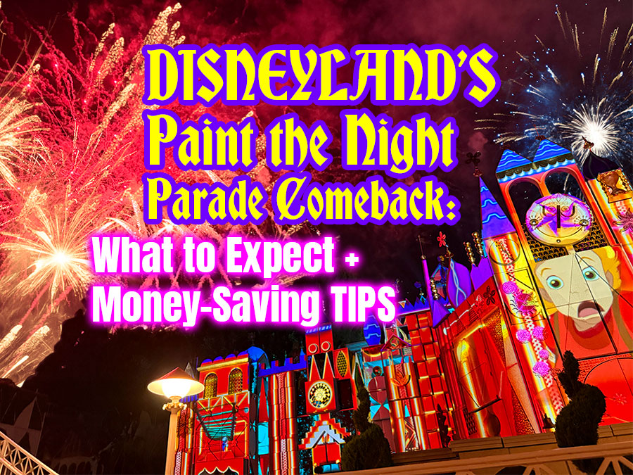 Disneyland’s Paint The Night Parade Comeback: Dates, Insider Guide & Budget Tips