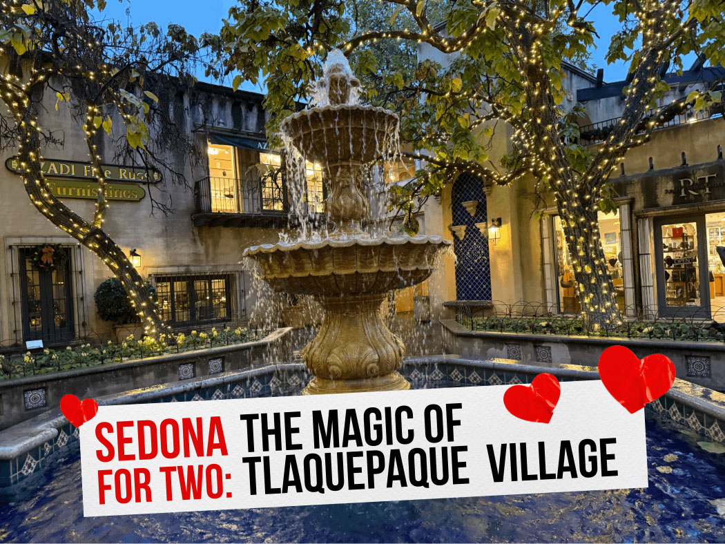 Sedona’s Heartbeat: Why Tlaquepaque Village Is The Ultimate Valentine’s Destination