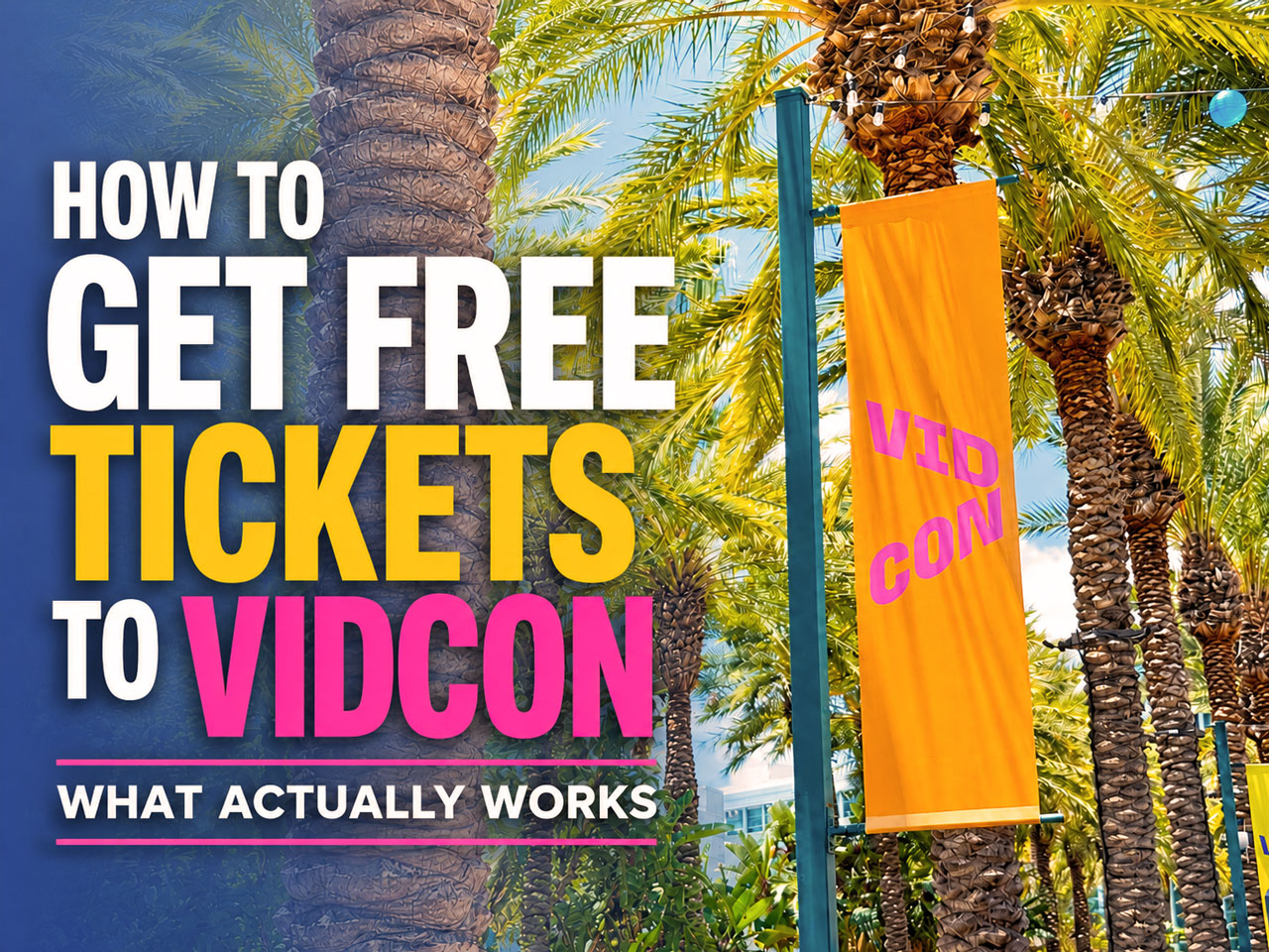 How to Get Free Tickets to VidCon: What Actually Works