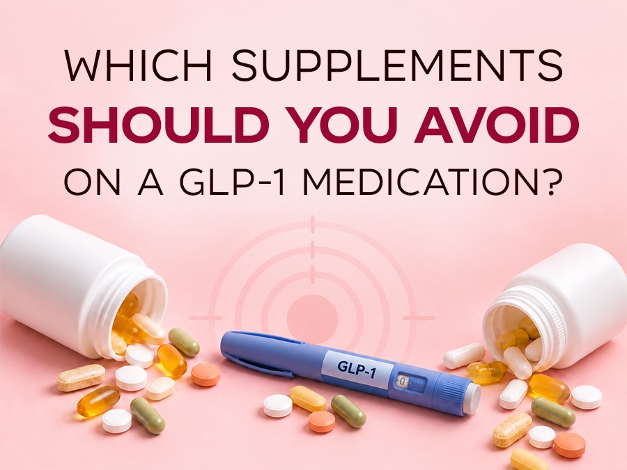 GLP-1 Medications and Supplements: What to Avoid