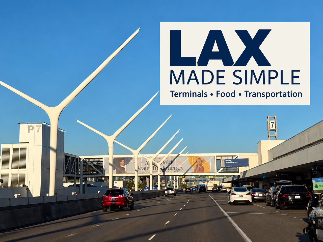 LAX Terminal 7 roadway with the title “LAX Made Simple” and subtitle “Terminals • Food • Transportation.”